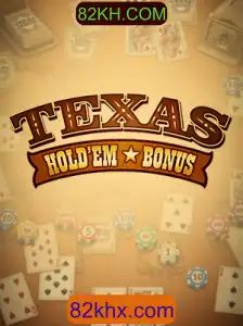 Descubra o Fascinante Jogo de Texas Hold'em Bonus no 82KH.COM